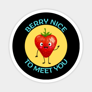 Berry nice to meet you | Berry Pun Magnet